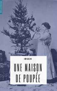 Title: Une maison de poupée, Author: Henrik Ibsen