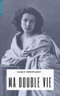 Ma double vie: Mémoires de Sarah Bernhardt