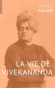 Title: La vie de Vivekananda: et l'évangile universel, Author: Romain Rolland