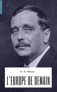 Title: L'Europe de demain, Author: H. G. Wells