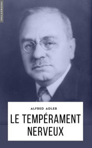 Title: Le tempérament nerveux, Author: Alfred Adler
