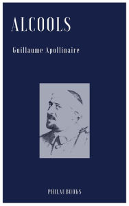 Title: Alcools, Author: Guillaume Apollinaire