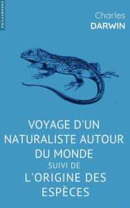 Title: Voyage d'un naturaliste autour du monde: suivi de L'origine des espèces, Author: Charles Darwin