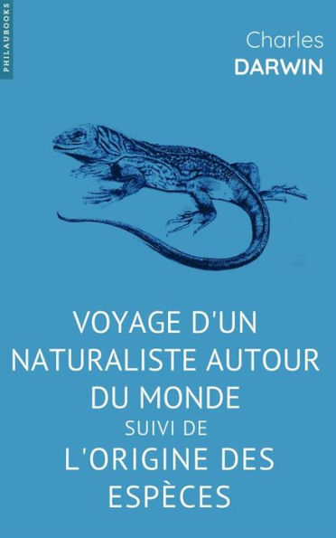 Voyage d'un naturaliste autour du monde: suivi de L'origine des espèces