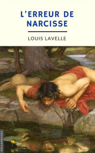 Title: L'erreur de Narcisse (annoté), Author: Louis Lavelle