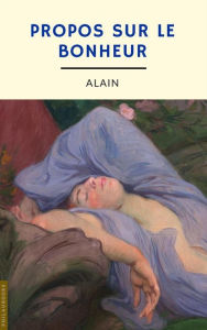 Title: Propos sur le bonheur (annoté), Author: Alain