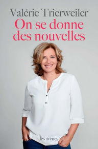 Title: On se donne des nouvelles, Author: Valérie Trierweiler