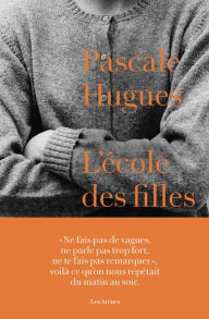 Title: L'Ecole des filles, Author: Pascale Hugues