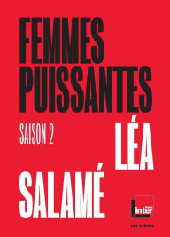 Title: Femmes puissantes - saison 2, Author: Léa Salamé