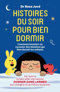 Title: Histoires du soir pour bien dormir - Comment inventer et raconter des histoires qui font dormir les, Author: Rosa Jové