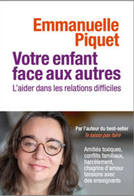 Title: Votre enfant face aux autres, Author: Emmanuelle Piquet