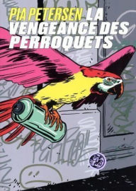 Title: La vengeance des perroquets, Author: Pia Petersen