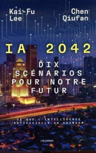 Title: IA 2042 - Dix scénarios pour notre futur, Author: Chen Qiufan