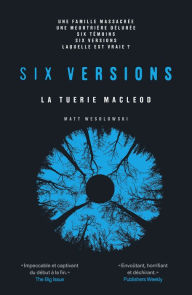 Title: Six versions - Tome 2 La tuerie McLeod, Author: Matt Wesolowski