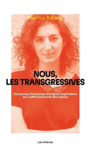 Title: Nous les transgressives, Author: Rahma Adjadj