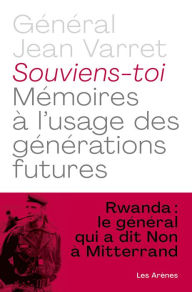 Title: Souviens-toi - Mémoires à l'usage des générations futures, Author: Jean Varret