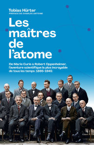 Title: Les maîtres de l'atome, Author: Tobias Hürter