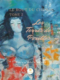 Title: Les Terres de Perillose - Tome 2: Roman, Author: Patricia Vidal Schneider