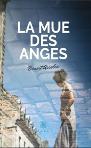 Title: La mue des anges: Roman, Author: Benoit Asselin