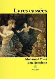 Title: Lyres cassées: Recueil de poèmes, Author: Mohamed Yosri Ben Hemdene