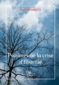 Title: Les psaumes de la crise d'Eburnie: Recueil, Author: Grobri Bregui