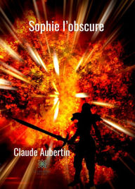 Title: Sophie l'obscure: Science-fiction, Author: Claude Aubertin