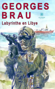 Title: Labyrinthe en Libye: Roman, Author: Georges Brau