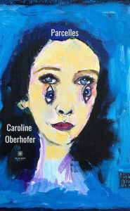 Title: Parcelles: Recueil, Author: Caroline Oberhofer