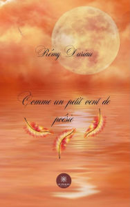 Title: Comme un petit vent de poésie: Recueil, Author: Rémy Duriau