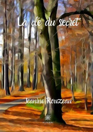 Title: La clé du secret: Roman, Author: Jeanine Rouzeau