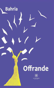 Title: Offrande: Recueil, Author: Bahria