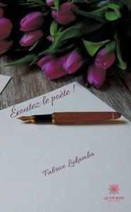 Title: Écoutez le poète !, Author: Fabrice Lukamba
