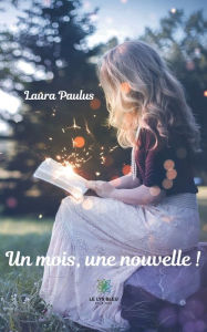 Title: Un mois, une nouvelle !, Author: Laura Paulus