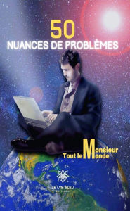 Title: 50 nuances de problèmes, Author: Monsieur Tout le Monde