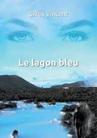 Title: Le lagon bleu, Author: Gilles Vincent