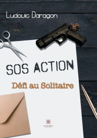 Title: SOS Action Dï¿½fi au Solitaire Tome II, Author: Ludovic Daragon
