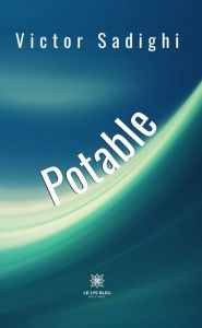 Title: Potable: Recueil, Author: Victor Sadighi