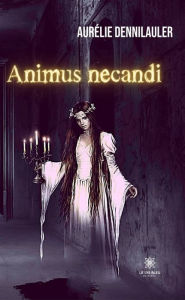 Title: Animus necandi: Roman, Author: Aurélie Dennilauler