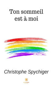 Title: Ton sommeil est à moi: Roman, Author: Christophe Spychiger