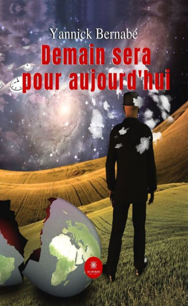 Demain sera pour aujourd'hui: Roman