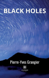 Title: Black holes, Author: Grangier Pierre-Yves