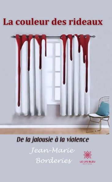 La couleur des rideaux: De la jalousie à la violence