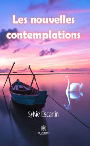 Title: Les nouvelles contemplations: Recueil, Author: Sylvie Escartin