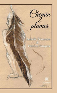 Title: Chemin 2 plumes: Recueil, Author: Isabelle Triaureau