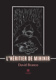 Title: L'héritier de Mihinir, Author: David Branco