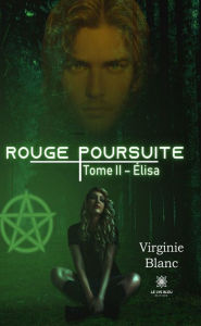 Title: Rouge poursuite - Tome 2: Élisa, Author: Virginie Blanc