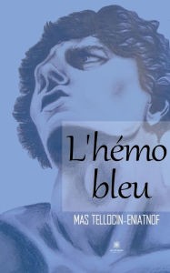 Title: L'hémo bleu, Author: Mas Tellocin-Eniatnof