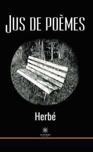 Title: Jus de poèmes: Recueil, Author: Herbé