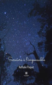 Title: Survivre à l'impensable: Roman, Author: Nathalie Paquet