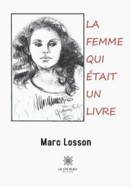 Title: La femme qui était un livre, Author: Losson Marc